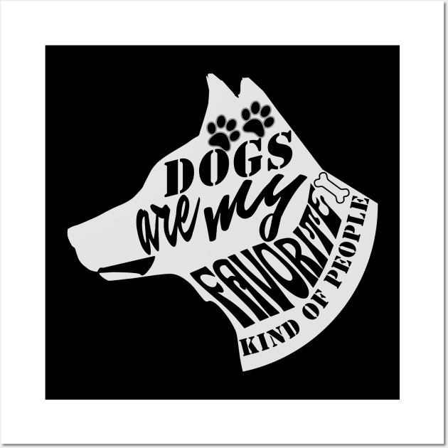 Dogs Are My Favorite Kind Of People Wall Art by Carantined Chao$